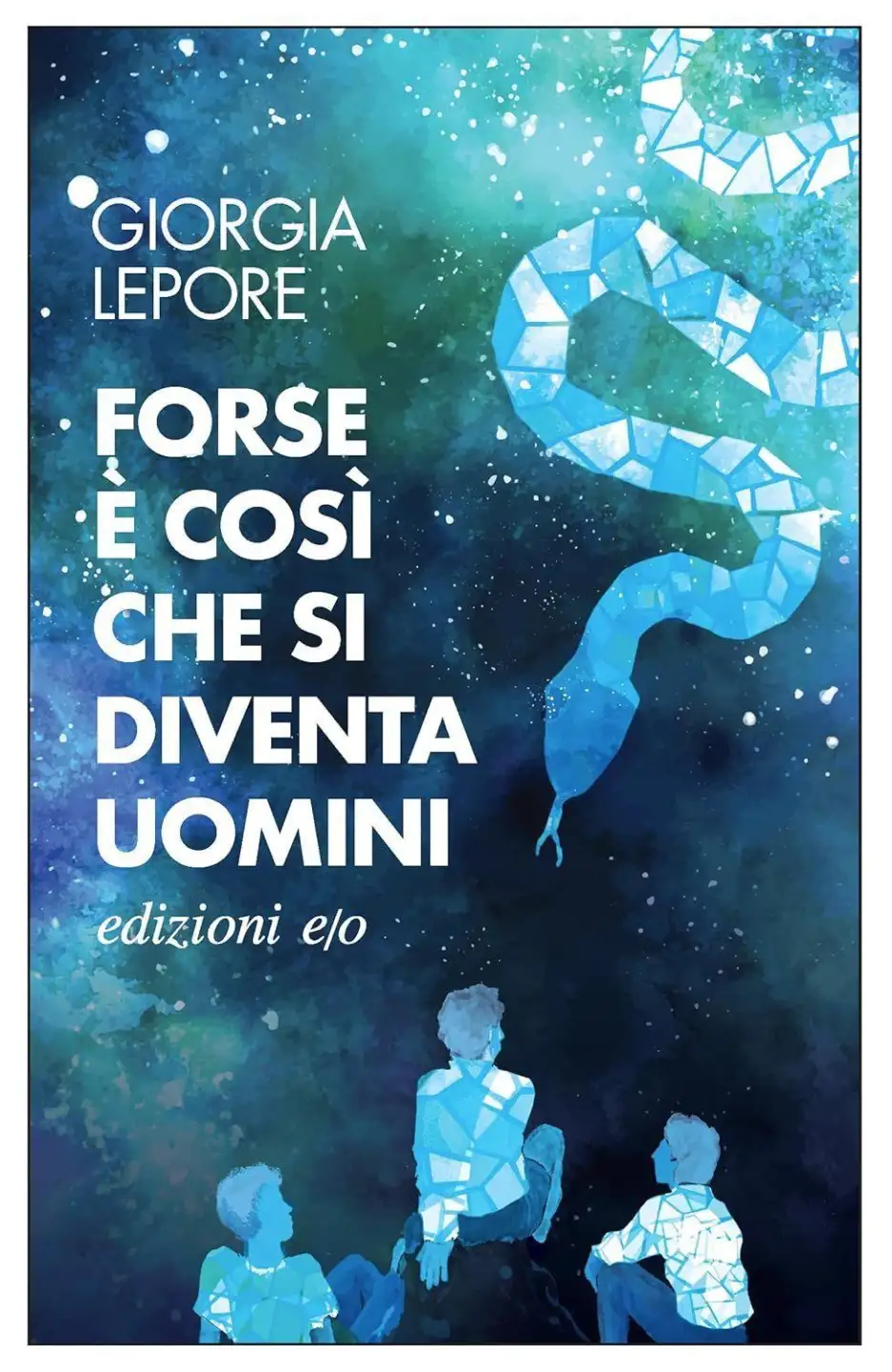 Forse è così che si diventa uomini - Giorgia Lepore